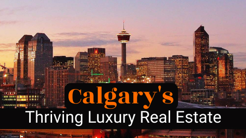 A Guide to Calgary’s Thriving Luxury Real Estate Market