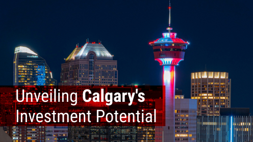 Unveiling the Potential of Real Estate Investments in Calgary