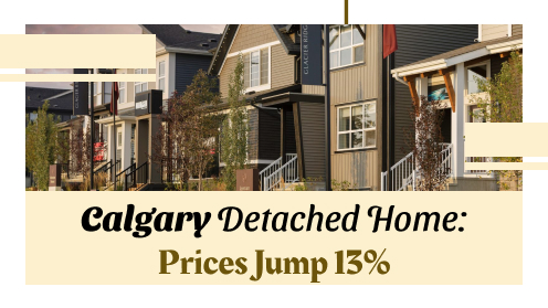 Calgary Detached Home: Prices Jump Nearly 13%