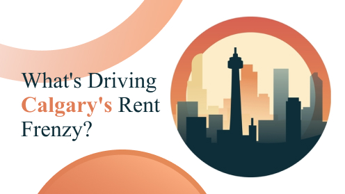 What’s Driving Calgary’s Rent Frenzy?