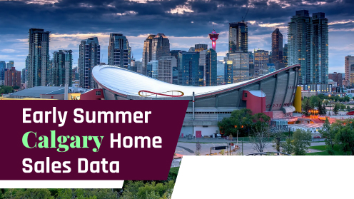 Early Summer Calgary Home Sales Data