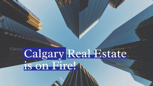 Calgary Real Estate Is on Fire